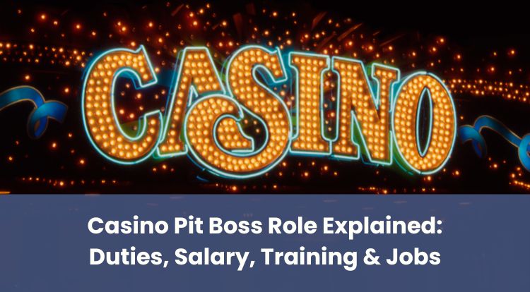 Casino Pit Boss Role Explained: Duties, Salary, Training & Jobs
