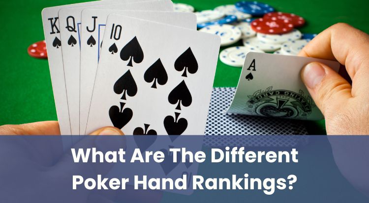 What Are The Different Poker Hand Rankings?