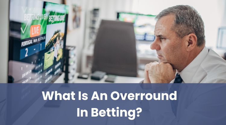 What Is An Overround In Betting?