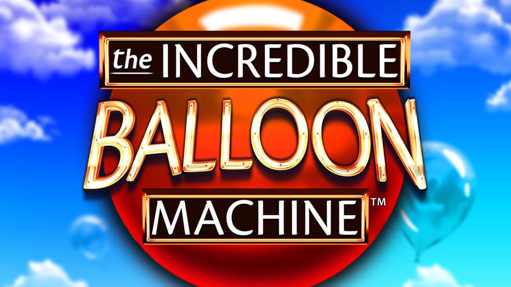The Incredible Balloon Machine Slot Game Review - slotsUK